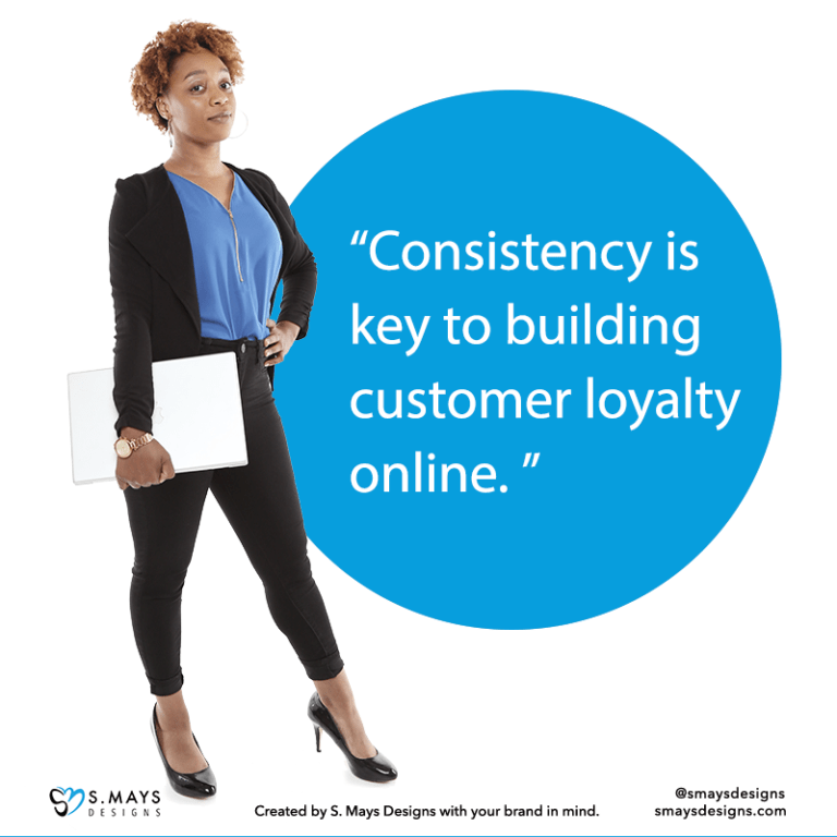 Stephanie Mays quote consistency is key to building customer loyalty online