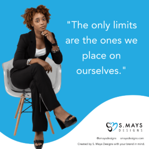 Quote by Stephanie Mays - The only limits are the ones we place on ourselves