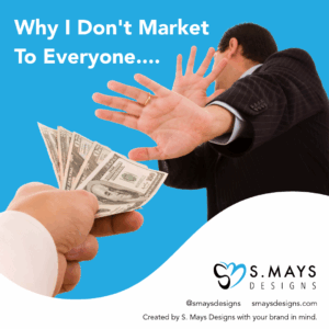 Business man rejection a handful of money with caption why I don't market to everyone