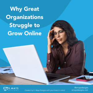 Lady sitting at desk in front of a laptop with a concerned look. Blue background with white text that says "Why great organizations struggle to grow online"
